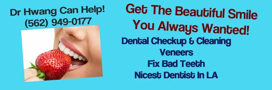 Dr Hwang Best Dentist In Pico Rivera